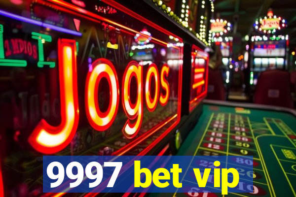 9997 bet vip