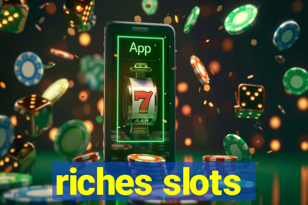 riches slots