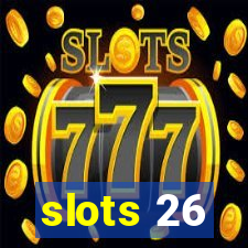 slots 26