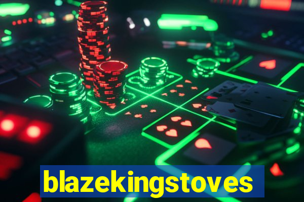 blazekingstoves