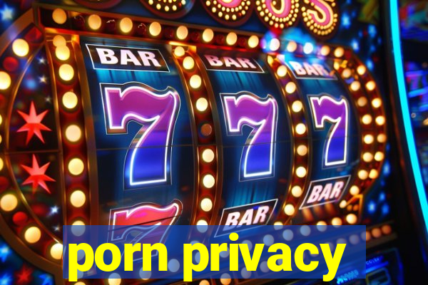 porn privacy