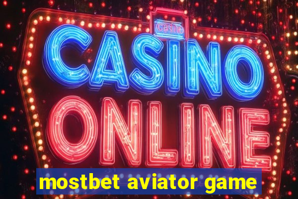 mostbet aviator game