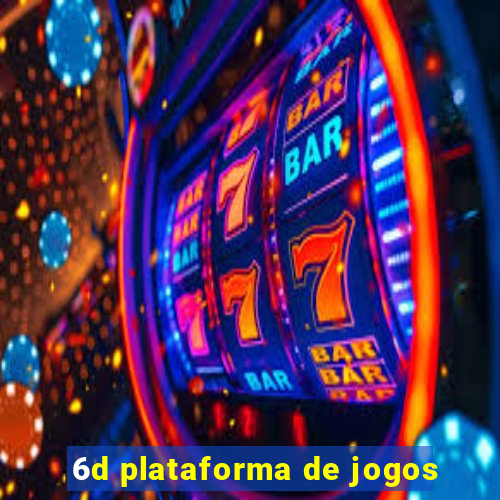 6d plataforma de jogos