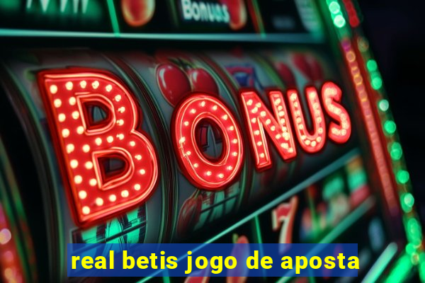 real betis jogo de aposta