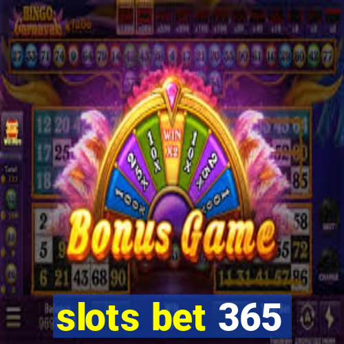 slots bet 365