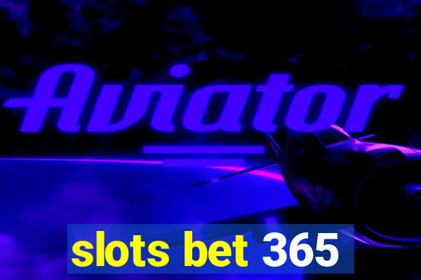 slots bet 365