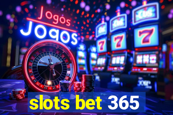 slots bet 365