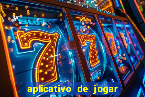 aplicativo de jogar e ganhar dinheiro