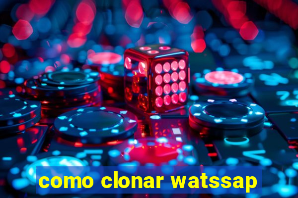 como clonar watssap