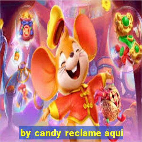 by candy reclame aqui