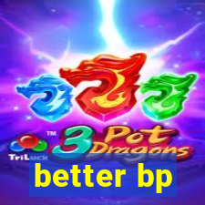 better bp