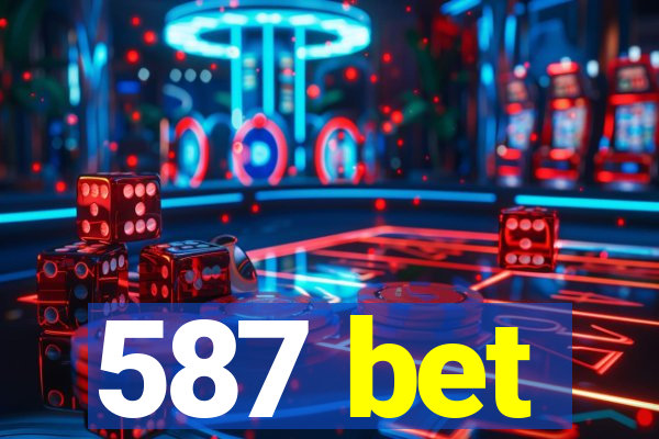 587 bet