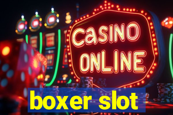 boxer slot