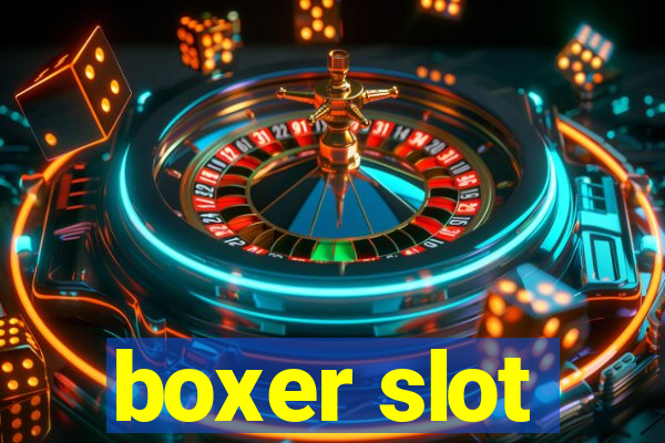 boxer slot