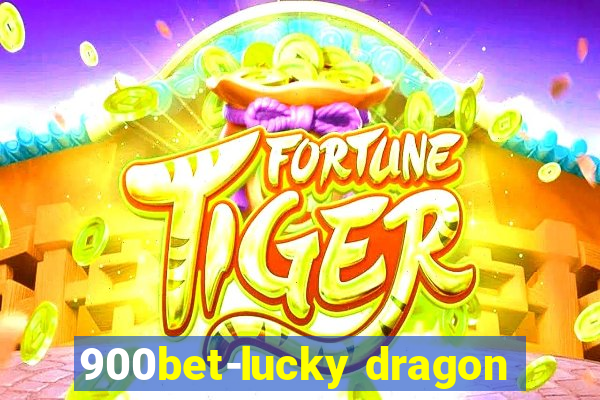 900bet-lucky dragon