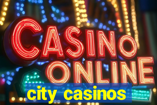 city casinos