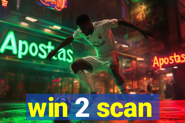 win 2 scan