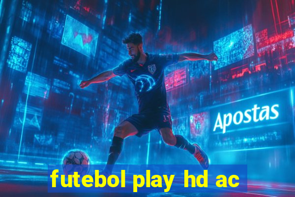 futebol play hd ac