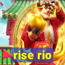 rise rio