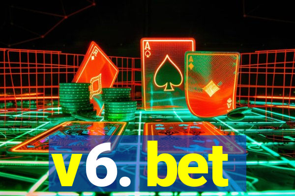 v6. bet