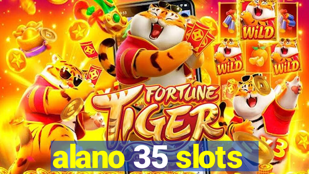 alano 35 slots