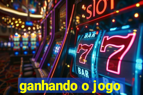 ganhando o jogo