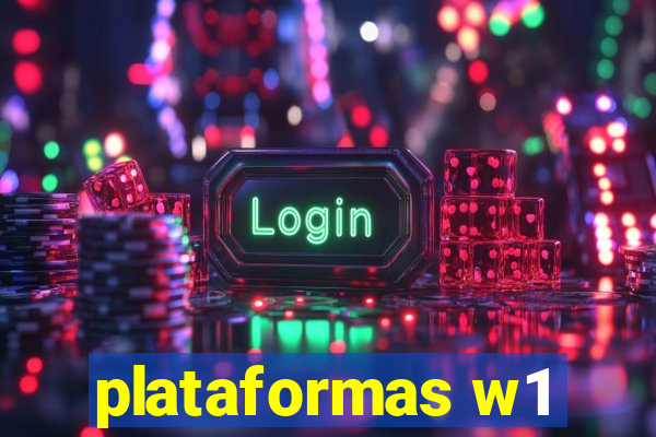 plataformas w1