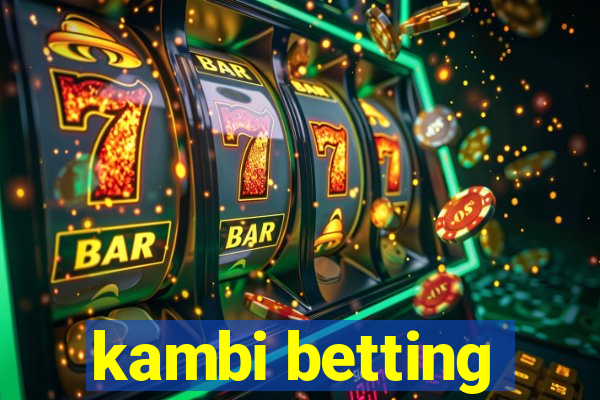 kambi betting