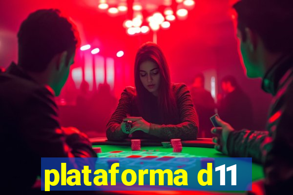 plataforma d11