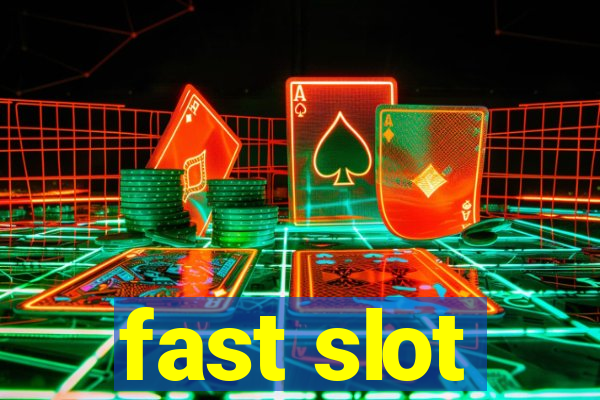 fast slot