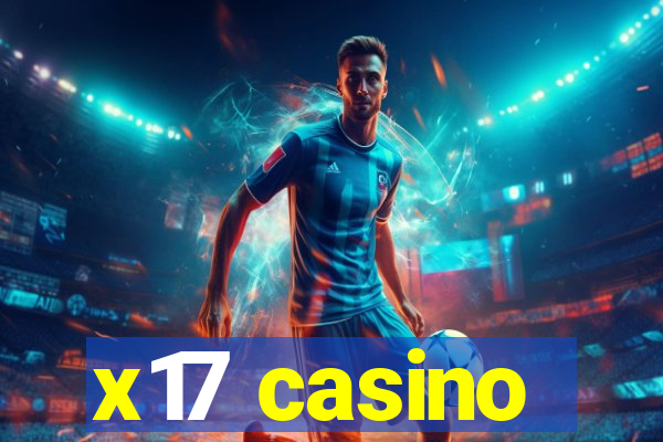 x17 casino