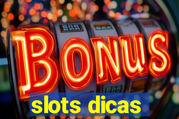 slots dicas