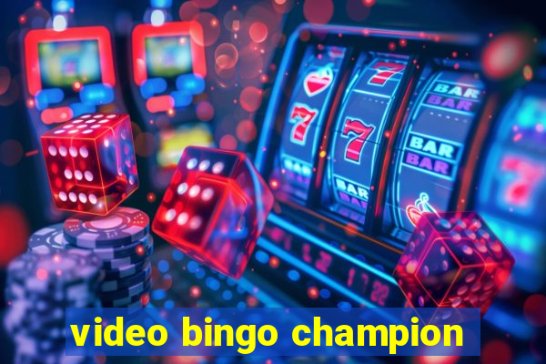 video bingo champion