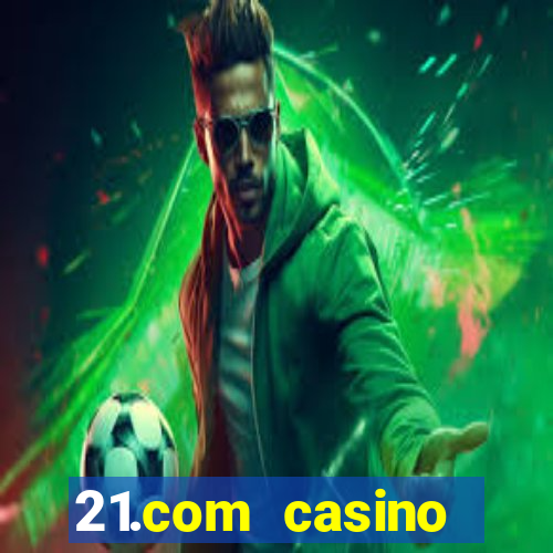 21.com casino online casino free no deposit bonus