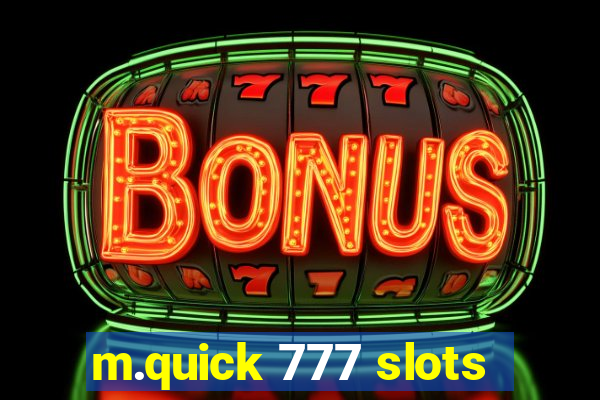 m.quick 777 slots