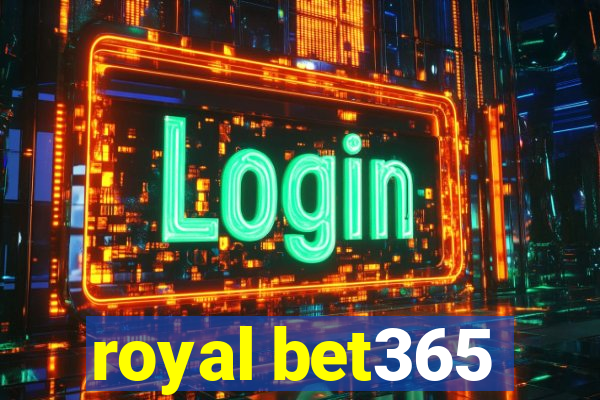 royal bet365