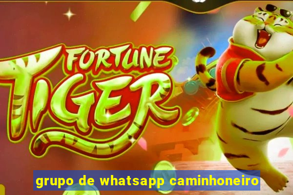 grupo de whatsapp caminhoneiro