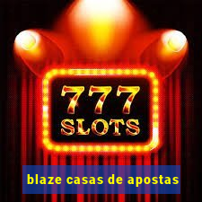 blaze casas de apostas