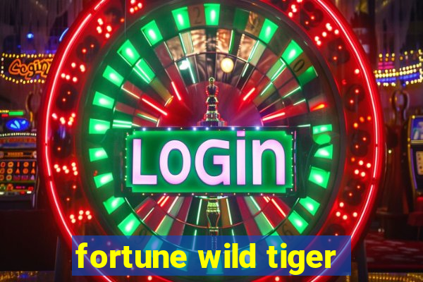 fortune wild tiger