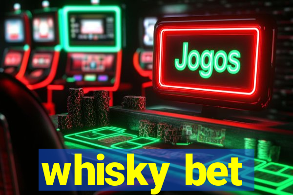 whisky bet