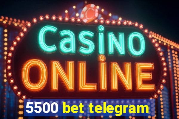 5500 bet telegram