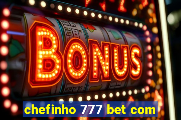 chefinho 777 bet com