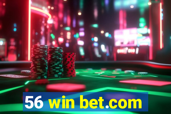 56 win bet.com