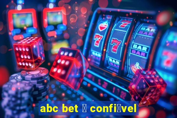 abc bet 茅 confi谩vel