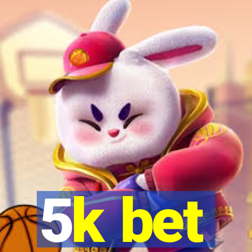 5k bet