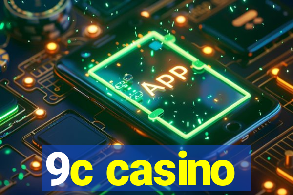 9c casino