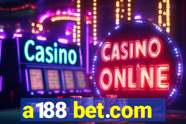 a188 bet.com