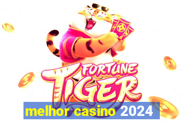 melhor casino 2024