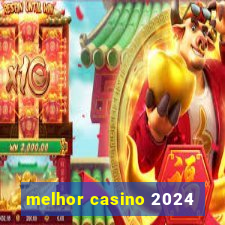 melhor casino 2024