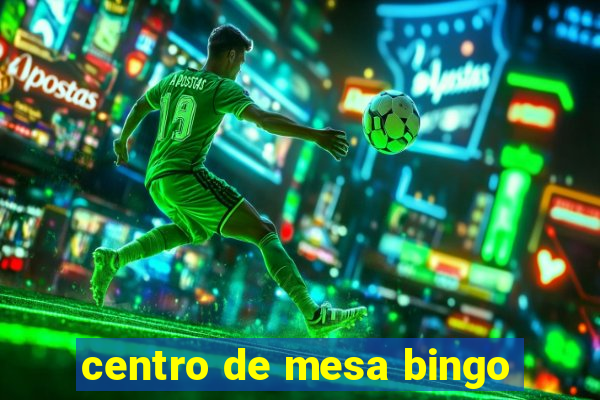 centro de mesa bingo